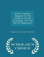 Greek Lessons, Adapted to the Author's Greek Grammar