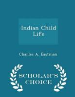 Indian Child Life - Scholar's Choice Edition