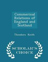 Commerical Relations of England and Scotland - Scholar's Choice Edition