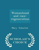 Womanhood and race-regeneration - Scholar's Choice Edition
