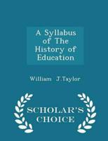 A Syllabus of the History of Education - Scholar's Choice Edition