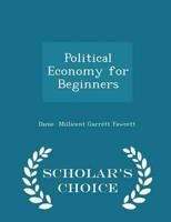 Political Economy for Beginners - Scholar's Choice Edition