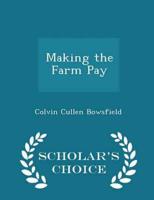 Making the Farm Pay - Scholar's Choice Edition