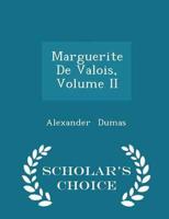 Marguerite De Valois, Volume II - Scholar's Choice Edition