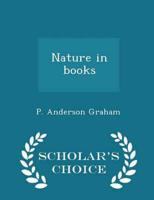 Nature in Books - Scholar's Choice Edition