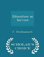 Education as Service - Scholar's Choice Edition
