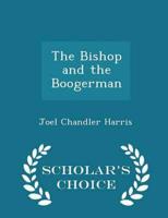 The Bishop and the Boogerman - Scholar's Choice Edition