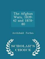 The Afghan Wars, 1839-42 and 1878-80 - Scholar's Choice Edition
