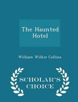 The Haunted Hotel - Scholar's Choice Edition