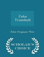 John Trumbull - Scholar's Choice Edition
