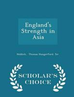 England's Strength in Asia - Scholar's Choice Edition