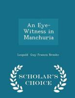 An Eye-Witness in Manchuria - Scholar's Choice Edition