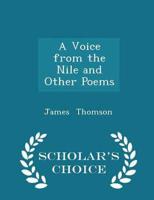 A Voice from the Nile and Other Poems - Scholar's Choice Edition