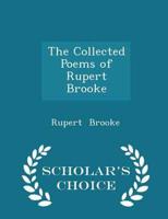 The Collected Poems of Rupert Brooke - Scholar's Choice Edition
