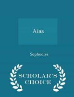 Aias - Scholar's Choice Edition