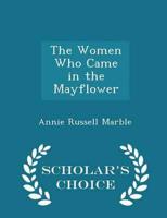 The Women Who Came in the Mayflower - Scholar's Choice Edition