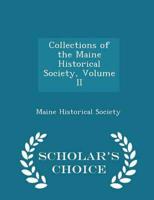 Collections of the Maine Historical Society, Volume II - Scholar's Choice Edition