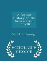 A Popular History of the Insurrection of 1798 - Scholar's Choice Edition