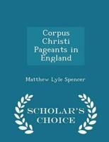 Corpus Christi Pageants in England - Scholar's Choice Edition