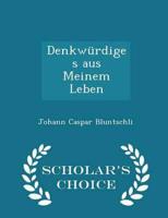 Denkwürdiges Aus Meinem Leben - Scholar's Choice Edition