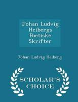 Johan Ludvig Heibergs Poetiske Skrifter - Scholar's Choice Edition