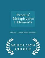 Proclus' Metaphysical Elements - Scholar's Choice Edition