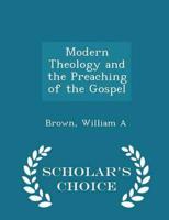 Modern Theology and the Preaching of the Gospel - Scholar's Choice Edition