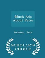 Much ADO About Peter - Scholar's Choice Edition