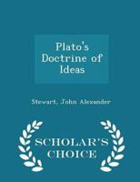 Plato's Doctrine of Ideas - Scholar's Choice Edition