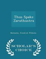 Thus Spake Zarathustra - Scholar's Choice Edition
