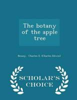 The Botany of the Apple Tree - Scholar's Choice Edition