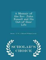A Memoir of the Rev. John Russell and His Out-Of-Door Life - Scholar's Choice Edition