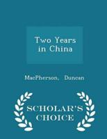 Two Years in China - Scholar's Choice Edition