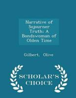 Narrative of Sojourner Truth; A Bondswoman of Olden Time - Scholar's Choice Edition