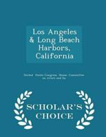 Los Angeles & Long Beach Harbors, California - Scholar's Choice Edition