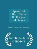 Speech of Hon. John H. Reagan, of Texas - Scholar's Choice Edition