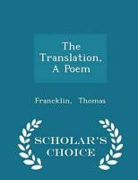 The Translation, a Poem - Scholar's Choice Edition