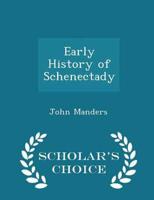Early History of Schenectady - Scholar's Choice Edition