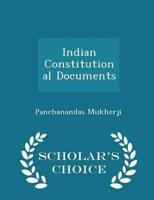 Indian Constitutional Documents - Scholar's Choice Edition