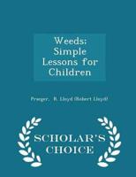 Weeds; Simple Lessons for Children - Scholar's Choice Edition