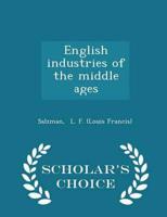English Industries of the Middle Ages - Scholar's Choice Edition