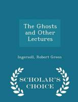 The Ghosts and Other Lectures - Scholar's Choice Edition