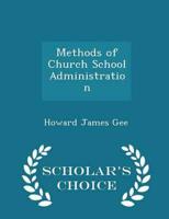 Methods of Church School Administration - Scholar's Choice Edition