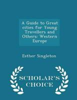 A Guide to Great Cities for Young Travellers and Others