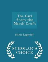 The Girl from the Marsh Croft - Scholar's Choice Edition