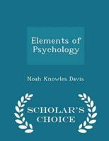Elements of Psychology - Scholar's Choice Edition