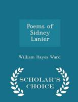 Poems of Sidney Lanier - Scholar's Choice Edition