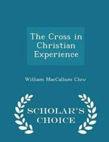 The Cross in Christian Experience - Scholar's Choice Edition
