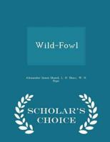 Wild-Fowl - Scholar's Choice Edition