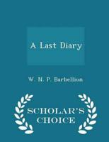 A Last Diary - Scholar's Choice Edition